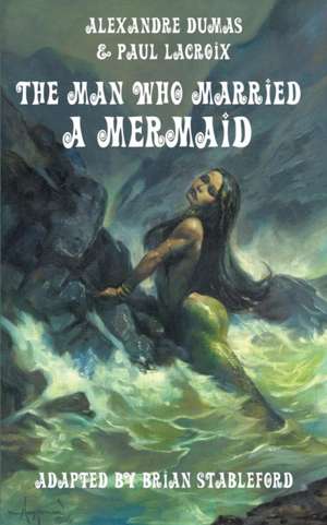 The Man Who Married a Mermaid de Alexandre Dumas