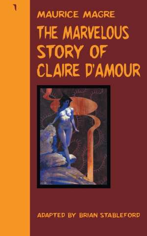 The Marvelous Story of Claire d'Amour de Maurice Magre