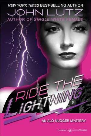 Ride the Lightning: Alo Nudger Series de John Lutz