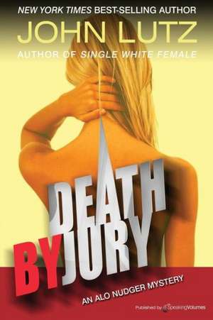 Death by Jury: Alo Nudger Series de John Lutz