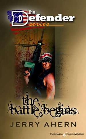 The Battle Begins: The Defender de Jerry Ahern