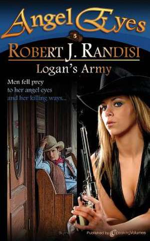 Logan's Army: Angel Eyes de Robert J. Randisi