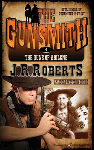 The Guns of Abilene: The Gunsmith de J. R. Smith