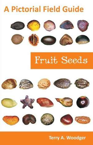 Fruit Seeds de Terry A. Woodger