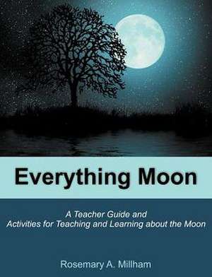 Everything Moon de Rosemary A. Millham