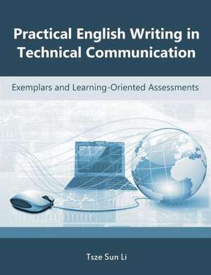 Practical English Writing in Technical Communication de Tsze Sun Li