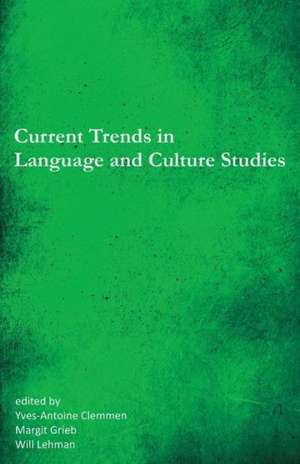 Current Trends in Language and Culture Studies de Yves-Antoine Clemmen