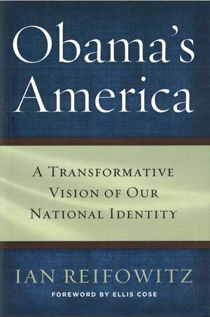 Obama's America: A Transformative Vision of Our National Identity de Ian Reifowitz