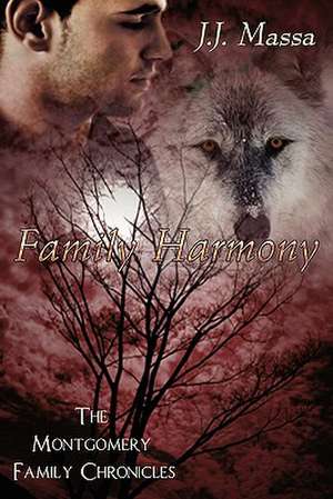 The Montgomery Family Chronicles 2-Family Harmony de J.J. MASSA