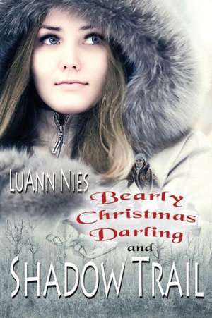 Shadow Trail & Bearly Christmas Darling de Luann Nies