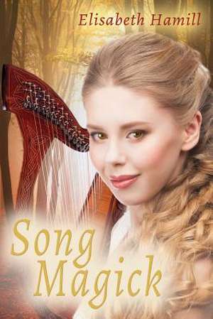 Song Magick de Elisabeth Hamill