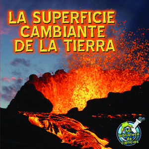 La Superficie Cambiante de la Tierra = Earth's Changing Surface de Conrad J. Storad