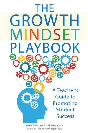 The Growth Mindset Playbook: A Teacher's Guide to Promoting Student Success de Annie Brock