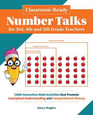 Classroom-Ready Number Talks for Third, Fourth and Fifth Grade Teachers: 1000 Interactive Math Activities that Promote Conceptual Und de Nancy Hughes