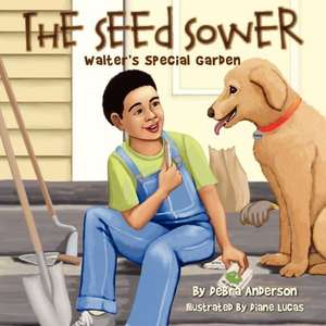 The Seed Sower, Walter's Special Garden de Debra Anderson