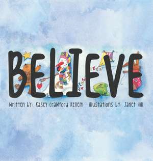 Believe de Kasey Crawford Kellem