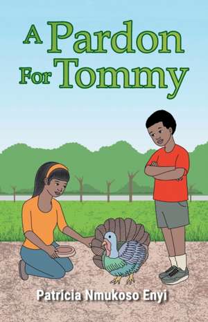 A Pardon For Tommy de Patricia Nmukoso Enyi