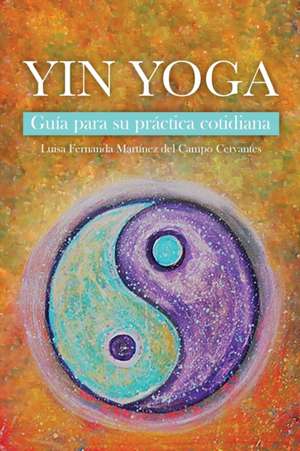 Yin Yoga de Luisa Fernanda Martínez del Campo