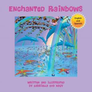 Enchanted Rainbows de Gabriella Eva Nagy