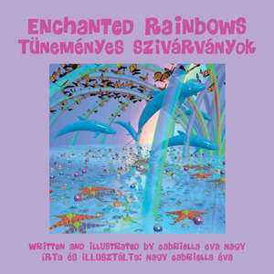 Enchanted Rainbows de Gabriella Eva Nagy