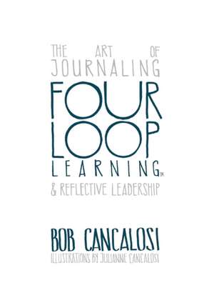 Four Loop Learning de Bob Cancalosi