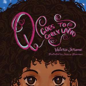 Q Goes to Curly Land de Valerie Jerome