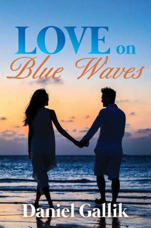 Love on Blue Waves de Daniel Gallik