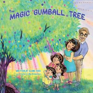 The Magic Gumball Tree de Elane Fees