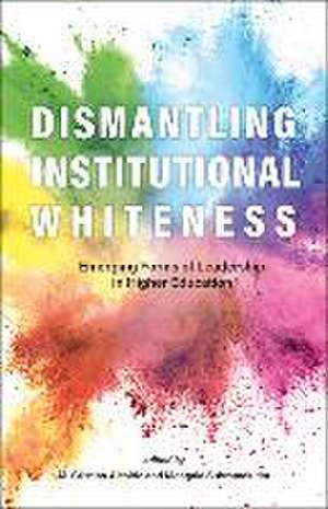 Dismantling Institutional Whiteness de M Cristina Alcalde