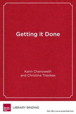 Getting it Done: Leading Academic Success in Unexpected Schools de Karin Chenowth