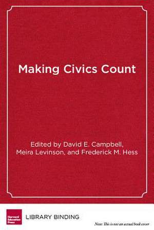 Making Civics Count: Citizenship Education for a New Generation de David E. Campbell