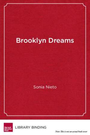 Brooklyn Dreams: My Life in Public Education de Sonia Nieto