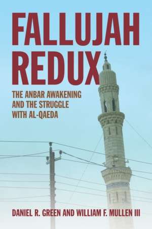 Fallujah Redux: The Anbar Awakening and the Struggle with Al-Qaeda de Daniel R. Green