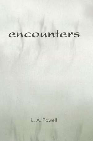 Encounters de L. A. Powell