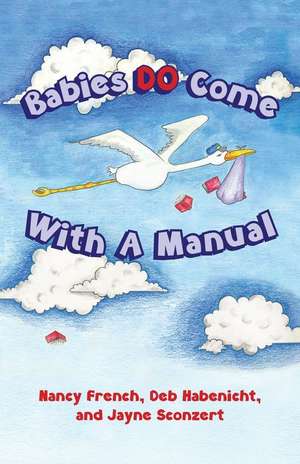 Babies Do Come with a Manual de Nancy French