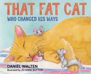 That Fat Cat Who Changed His Ways de Daniel Walten