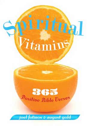 Spiritual Vitamins: 365 Positive Bible Verses de Joel Fotinos