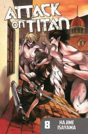 Attack On Titan 8 de Hajime Isayama