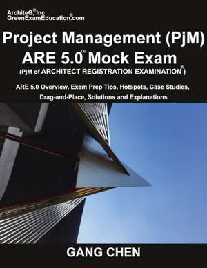 Project Management (PjM) ARE 5.0 Mock Exam (Architect Registration Examination) de Gang Chen