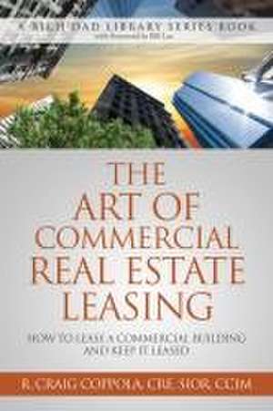 The Art of Commercial Real Estate Leasing de Craig Coppola