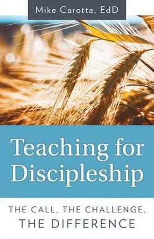 Teaching for Discipleship de Mike Carotta