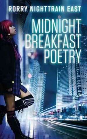 Midnight Breakfast Poetry de Rorry Nighttrain East