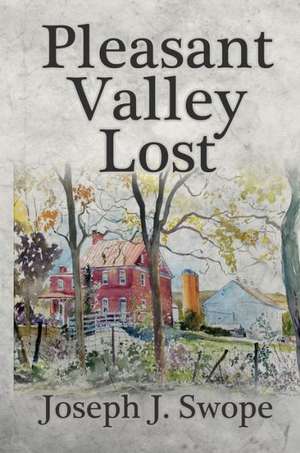 Pleasant Valley Lost de Joseph J. Swope