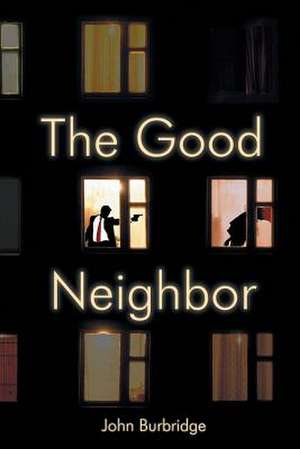 The Good Neighbor de John Burbridge