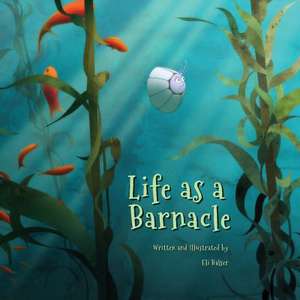 Life as a Barnacle de Eli Balser