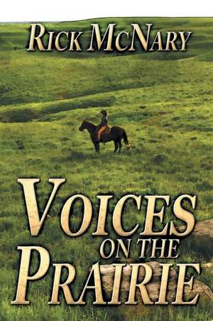 Voices on the Prairie de Rick McNary