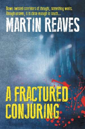 A Fractured Conjuring de Martin Reaves