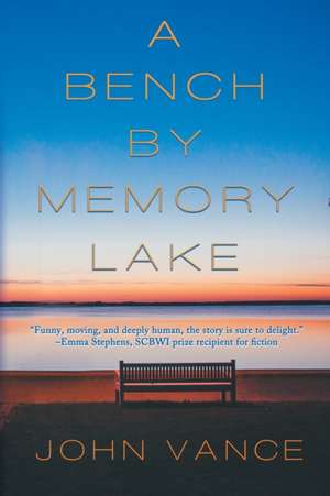 A Bench by Memory Lake de John Vance