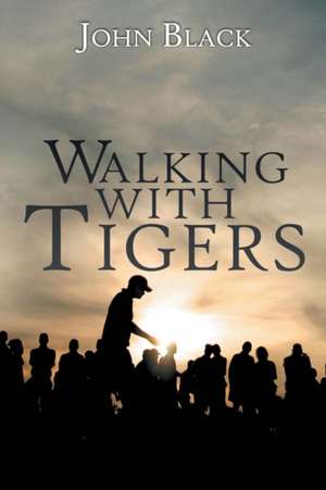 Walking With Tigers de John Black