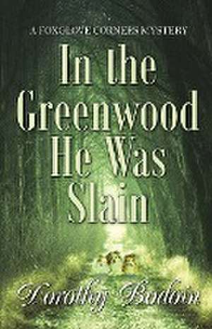 In the Greenwood He Was Slain de Dorothy Bodoin